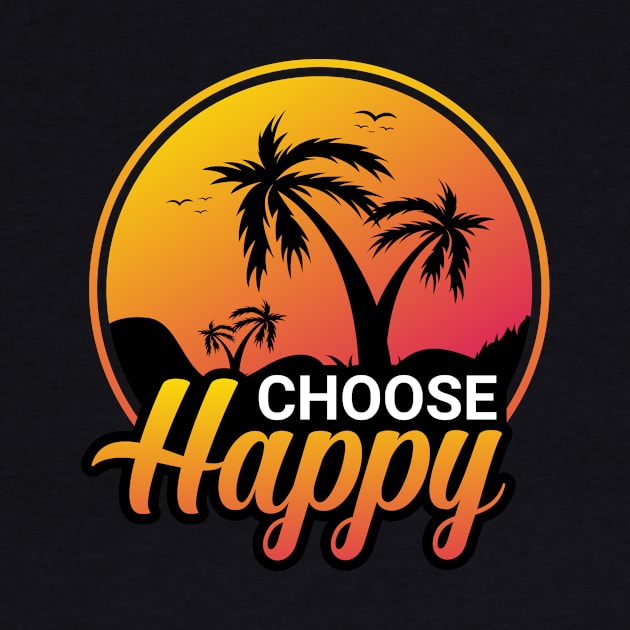 Choose Happy, Inspiration by Positive Lifestyle Online